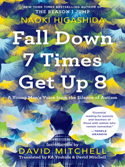 Title details for Fall Down 7 Times Get Up 8 by Naoki Higashida - Available